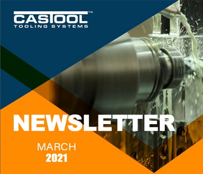 CasTool Newsletter March 2021. With a Bore welding end drilling.